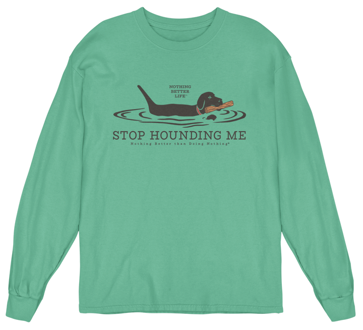 Stop Hounding Me Long Sleeve