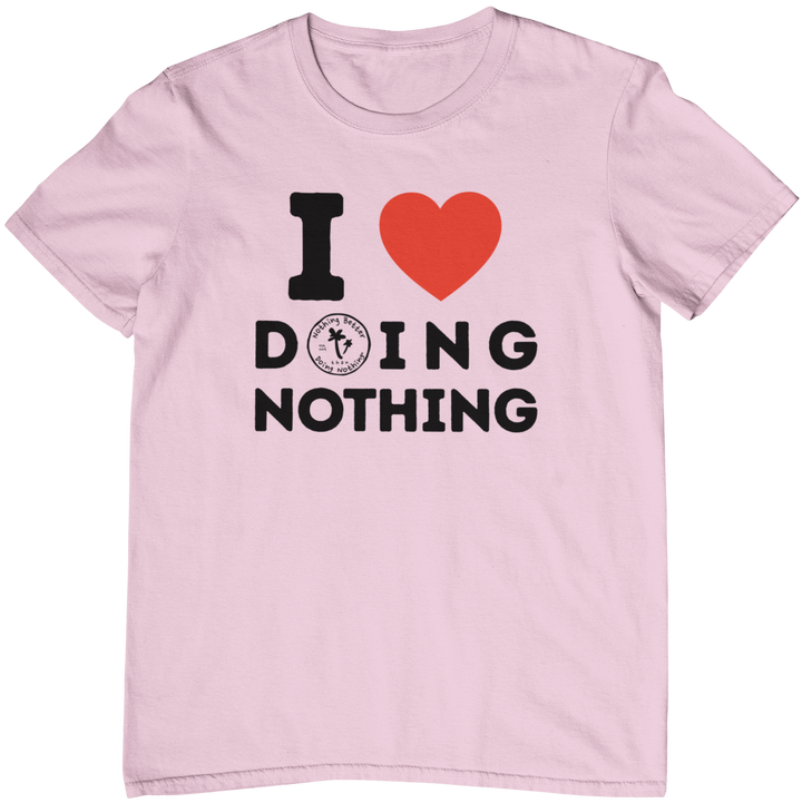 I ❤️ Doing Nothing Tee